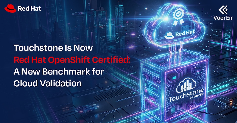 Touchstone Is Now Red Hat Certified for OpenShift: | VoerEir